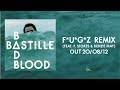 BASTILLE // BAD BLOOD (F*U*G*Z Remix)