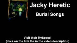 Watch Jacky Heretic Burial Songs video