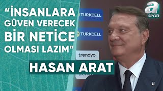Beşiktaş Başkanı Hasan Arat Seçimlerin Nasıl Sonuçlanacağını Merak Ediyorum A Spor