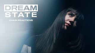 Dream State - Chain Reactions