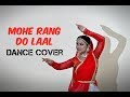 Mohe Rang Do Laal Dance Cover