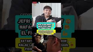 Jefri Akui El Lebih Kuat Soal Fi
