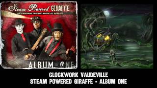 Watch Steam Powered Giraffe Clockwork Vaudeville video