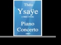 Théo Ysaÿe (1865-1918) : Concerto pour piano et orchestre (1907) **MUST HEAR**