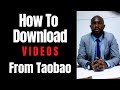 How To Download Taobao Video - Mini Importation With @SheyiDairo