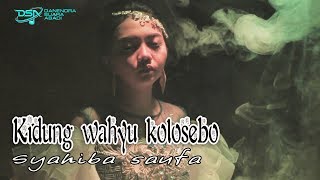 Syahiba Saufa - Kidung Wahyu Kolosebo