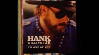 Watch Hank Williams Jr Im One Of You video