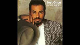 A Tribute To James Ingram Just Once A Tribute To James Ingram Just Once