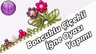 Boncuklu Çiçekli İğne Oyası Modeli Yapılışı Hd Kalite