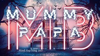 Mummy Papa Hindi Rap Song 2021 | [  MUSIC ]