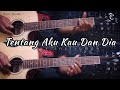 TENTANG AKU KAU DAN DIA - KANGEN BAND | Gitar Cover ( Instrumen ) Chord Gitar