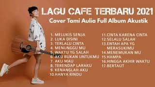 Download lagu Cover akustik populer 2021 | Tami Aulia full album Terbaru
