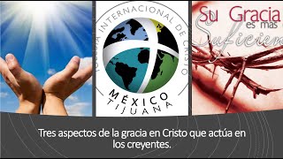 Tres aspectos de la gracia en Cristo que actua en los creyentes