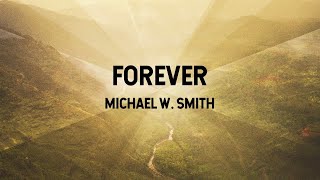 Watch Michael W Smith Forever video