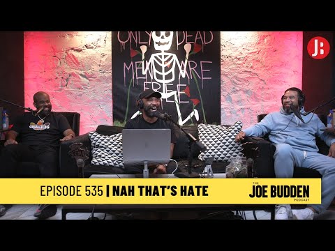 The Joe Budden Podcast Episode 535 | Nah That's Hate