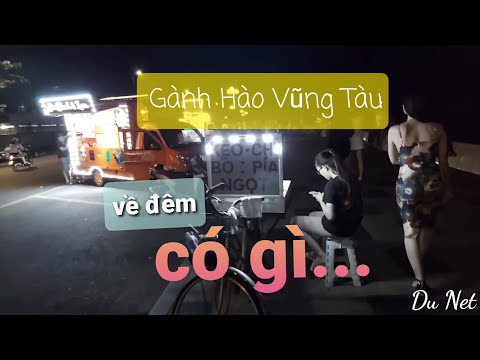 Gành Hào Vũng Tàu về đêm, có gì....