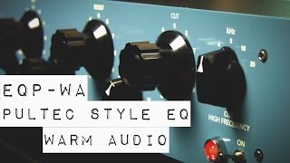 [ Warm Audio ] EQP-WA - A Pultec Style EQ - Audio Demos