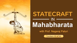 Statecraft in Mahabharata by Prof. Nagaraj Paturi – Lecture 3 of 10