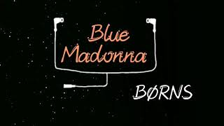 Watch Borns Blue Madonna video