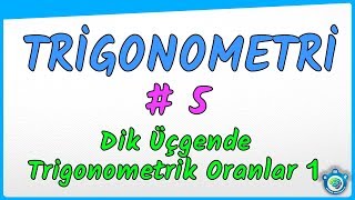 Trigonometri 5 Dik Üçgende Trigonometrik Oranlar 1 Yks - Tyt - Ayt 11. Sınıf