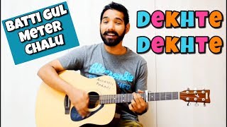 Dekhte Dekhte Guitar chords Lesson