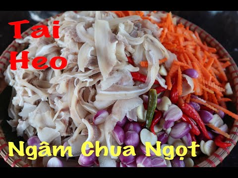 CÁCH LÀM TAI HEO NGÂM CHUA NGỌT CHO NGÀY TẾT - ẨM THỰC VÀ CHIA SẺ