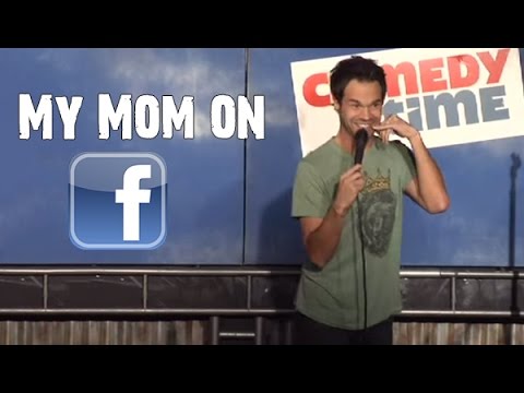 My Mom On Facebook Stand Up Comedy My Mom On Facebook Stand Up Comedy