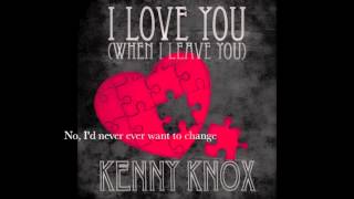 Watch Kenny Knox I Love You when I Leave You video