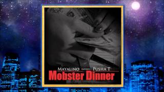 Watch Mayalino Mobster Dinner Ft Pusha T video