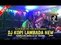 DJ NEW❗KOPI LAMBADA TERBARU X BUKAN KU TAK SUDI OT PESONA LIVE - FDJ BIANCA FT DJ YANTO KURE