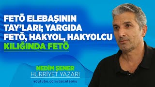 Fetö Elebaşinin Taylari Yargida Fetö, Hakyol, Hakyolcu Kiliğinda Fetö
