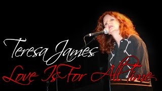 Watch Teresa James Love Is For All Time video