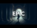 Epic Music - Powerful Action and Inspiring War Music