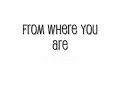 From where you are. - Across the Miles ecards - Stay In Touch Greeting Cards