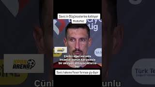 Savic Hakem Hakkında Yorumu
