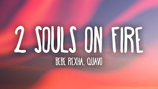 Watch Bebe Rexha 2 Souls On Fire feat Quavo video
