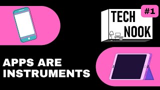 Apps are Instruments - The Tech Nook