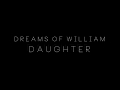 dreams of william - daughter (alternate version)