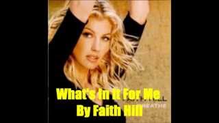 Watch Faith Hill Whats In It For Me video