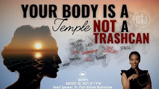 "Your Body Is a Temple Not a Trashcan" - Dr. Patti O'brien Richardson