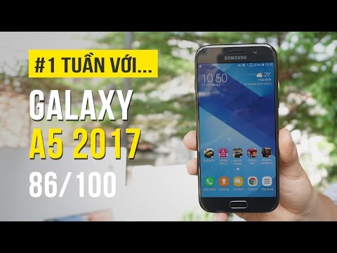 Samsung Galaxy A5 2017 - Đánh giá chi tiết sau một tuần trải nghiệm