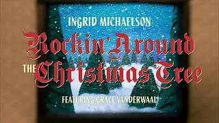 Ingrid Michaelson Ft. Grace Vanderwaal - Rockin' Around The Christmas Tree