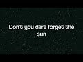 Don't You Dare Forget The Sun Video preview