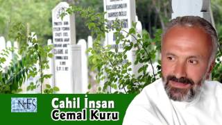 Cemal Kuru - Cahil İnsan