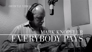 Watch Mark Knopfler Everybody Pays video