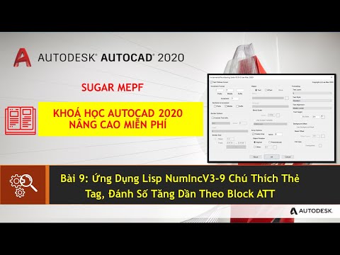 Autocad 2020 - Bài 9: Lisp NumIncV3-9 Ghi Thẻ Tag, Đánh Số Tăng Dần Theo Block ATT | Sugar MEPF