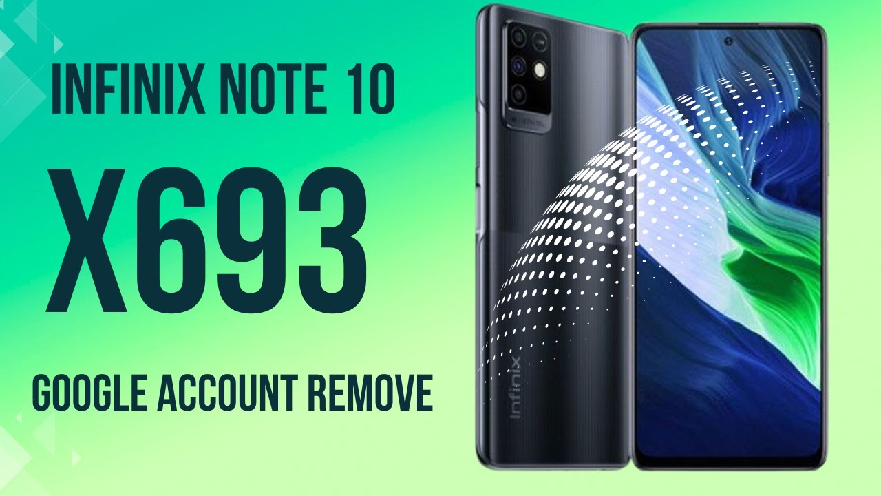 Remove INFINIX NOTE 10 X693 google account Remove INFINIX NOTE 10 X693 google account