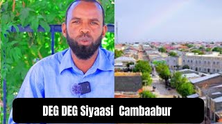 Deg Deg Siyaasi Cambaabur Oo Ka Hadlay Xaalada Gobolka Sanaag