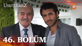 Unutulmaz 46. Bölüm
