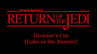 Star Wars Return Of The Jedi Directors Cut Luke Vs The Rancor